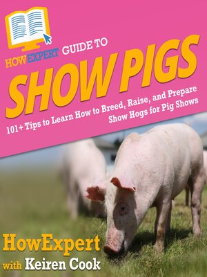 cover image of HowExpert Guide to Show Pigs